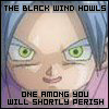 The black wind howls...one among you will shortly perish.